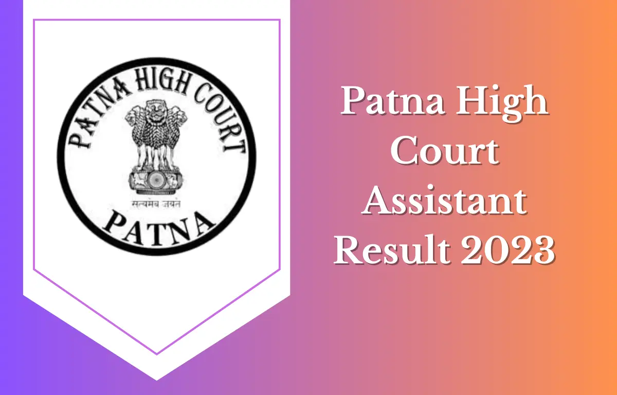 Patna High Court Assistant Recruitment 2023 Result for 550 Post