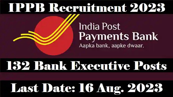 India Post Payment Bank IPPB Executive Recruitment 2023 Apply Online for 132 Post